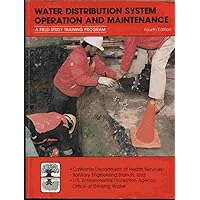 Water Distribution System Operation and Maintenance: A Field Study Training Program: Fourth Edition Water Distribution System Operation and Maintenance: A Field Study Training Program: Fourth Edition Paperback