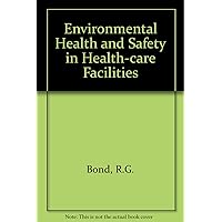 Environmental Health and Safety in Health-Care Facilities.