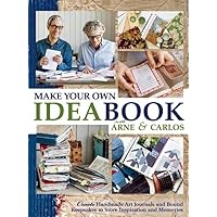 Make Your Own Ideabook with Arne & Carlos: Create Handmade Art Journals and Bound Keepsakes to Store Inspiration and Memories Make Your Own Ideabook with Arne & Carlos: Create Handmade Art Journals and Bound Keepsakes to Store Inspiration and Memories Paperback Diary
