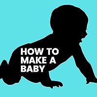 How to make a baby