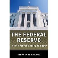 The Federal Reserve: What Everyone Needs to Know® The Federal Reserve: What Everyone Needs to Know® Paperback Kindle Hardcover