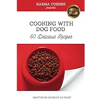 KARMA CUISINE presents Cooking With Dog Food 60 Delicious Recipes: Blank Journal with Fake Book Cover for Prank, Humorous Adult Joke Gift, Office Gag KARMA CUISINE presents Cooking With Dog Food 60 Delicious Recipes: Blank Journal with Fake Book Cover for Prank, Humorous Adult Joke Gift, Office Gag Paperback