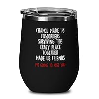 Workplace Black Edition Wine Tumbler 12oz - Chance Made Us Coworkers - Resign New Job Moving Retirement Coworker Friend Boss