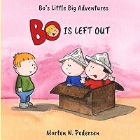 Bo Is Left Out: Bo’s Little Big Adventures