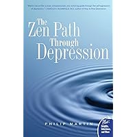 The Zen Path Through Depression (Plus) The Zen Path Through Depression (Plus) Paperback Kindle Hardcover