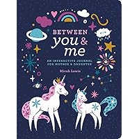 Between You & Me: An Interactive Journal for Mother & Daughter Between You & Me: An Interactive Journal for Mother & Daughter Hardcover