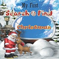 My First Search and Find Christmas: Things That Go!-A Perfect, Fun-Filled Way to Introduce Children to Christmas Animals, Vehicles ,3 levels of difficulty are proposed (very easy, medium, difficult ) My First Search and Find Christmas: Things That Go!-A Perfect, Fun-Filled Way to Introduce Children to Christmas Animals, Vehicles ,3 levels of difficulty are proposed (very easy, medium, difficult ) Paperback