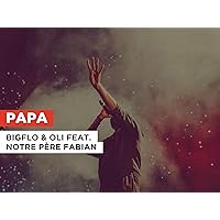 Papa in the Style of BIGFLO & Oli feat. Notre père Fabian