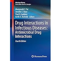 Drug Interactions in Infectious Diseases: Antimicrobial Drug Interactions Drug Interactions in Infectious Diseases: Antimicrobial Drug Interactions Hardcover Kindle Paperback