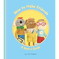 How to Make Friends: A Bear's Guide How to Make Friends: A Bear's Guide Hardcover