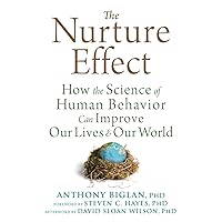 The Nurture Effect: How the Science of Human Behavior Can Improve Our Lives and Our World The Nurture Effect: How the Science of Human Behavior Can Improve Our Lives and Our World Paperback Audible Audiobook Kindle Hardcover