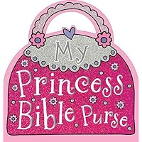 My Princess Bible Purse My Princess Bible Purse Hardcover