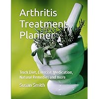 Arthritis Journal & Planner – 49 page resource for rheumatoid arthritis, osteoarthritis or gout (8.5x 11 inches): Track Diet, Exercise, Medication, Natural Remedies and more