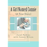 A Girl Named Connie: ( A True Story) A Girl Named Connie: ( A True Story) Paperback Kindle