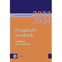 Jahrbuch Sozialer Protestantismus: Band 15 (2023/2024): Evangelische Sozialethik. Traditionen Und Perspektiven (German Edition)