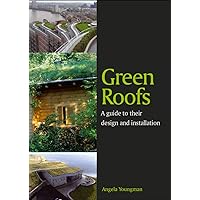 Green Roofs: A Guide to their Design and Installation Green Roofs: A Guide to their Design and Installation Paperback