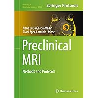Preclinical MRI: Methods and Protocols (Methods in Molecular Biology, 1718) Preclinical MRI: Methods and Protocols (Methods in Molecular Biology, 1718) Hardcover Paperback