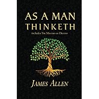 As a Man Thinketh - The Original 1902 Classic (includes The Mastery of Destiny) (Reader's Library Classics) As a Man Thinketh - The Original 1902 Classic (includes The Mastery of Destiny) (Reader's Library Classics) Paperback Kindle