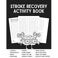 Stroke Recovery Activity Book for Adults and Seniors: A Comprehensive Workbook for Traumatic Brain Injuries and Aphasia Rehabilitation with Word ... Anagrams, Math Equations and other Activities