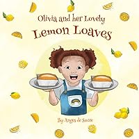 Olivia and her Lovely Lemon Loaves (StoryBakes) Olivia and her Lovely Lemon Loaves (StoryBakes) Paperback Kindle