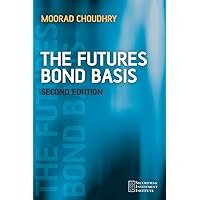 The Futures Bond Basis 2e The Futures Bond Basis 2e Paperback