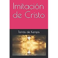 Imitación de Cristo (Spanish Edition) Imitación de Cristo (Spanish Edition) Paperback Kindle Hardcover