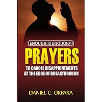 Enough is Enough (1): Prayers to Cancel Disappointments at the Edge of Breakthrough Enough is Enough (1): Prayers to Cancel Disappointments at the Edge of Breakthrough Paperback Kindle