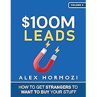$100M Leads: How to Get Strangers To Want To Buy Your Stuff (Acquisition.com $100M Series) $100M Leads: How to Get Strangers To Want To Buy Your Stuff (Acquisition.com $100M Series) Audible Audiobook Paperback Kindle Hardcover