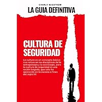 Cultura de Seguridad: Revelamos nuestro modelo de 5 elementos (Cultura de Seguridad: Humanos,Disciplina Operativa y Decisión) (Spanish Edition)