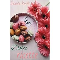 Dolci ricette (Italian Edition) Dolci ricette (Italian Edition) Kindle Paperback