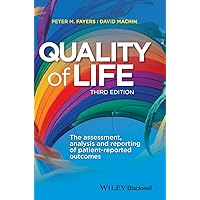 Quality of Life: The Assessment, Analysis and Reporting of Patient-Reported Outcomes Quality of Life: The Assessment, Analysis and Reporting of Patient-Reported Outcomes Hardcover eTextbook