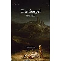 The Gospel by Gen Z (Gen Z Bible Stories) The Gospel by Gen Z (Gen Z Bible Stories) Paperback Hardcover