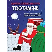 Santa's Christmas Eve Toothache Santa's Christmas Eve Toothache Hardcover Kindle Paperback