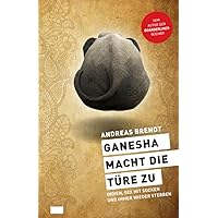 Ganesha macht die Türe zu: Indien, Sex mit Socken und immer wieder sterben (German Edition) Ganesha macht die Türe zu: Indien, Sex mit Socken und immer wieder sterben (German Edition) Paperback Kindle