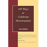 105 Ways to Celebrate Menstruation 105 Ways to Celebrate Menstruation Paperback Kindle