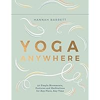 Yoga Anywhere: 50 Simple Movements, Postures and Meditations for Any Place, Any Time Yoga Anywhere: 50 Simple Movements, Postures and Meditations for Any Place, Any Time Cards