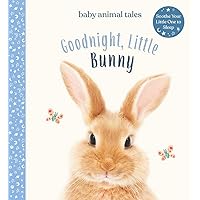 Goodnight, Little Bunny: A Board Book (Baby Animal Tales) Goodnight, Little Bunny: A Board Book (Baby Animal Tales) Hardcover Kindle Board book