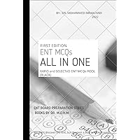 ALL in ONE RAPiD and SELECTeD ENT MCQs POOL (BLACK): otolaryngology MCQ , ENT board preparation , ENT board MCQ , Otolaryngology MCQ , head and neck ... , ENT book (ENT BOARD PREPARATION SERIES)