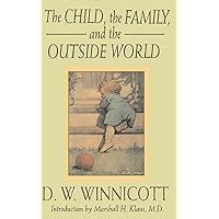 The Child, The Family And The Outside World (Classics in Child Development) The Child, The Family And The Outside World (Classics in Child Development) Paperback Mass Market Paperback
