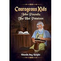 John Pounds: The Hot Potatoes (The Courageous Kids Series) John Pounds: The Hot Potatoes (The Courageous Kids Series) Kindle Paperback Audible Audiobook