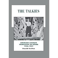The Talkies: American Cinema's Transition to Sound, 1926-1931 (History of the American Cinema) (Volume 4) The Talkies: American Cinema's Transition to Sound, 1926-1931 (History of the American Cinema) (Volume 4) Paperback