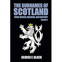 The Surnames of Scotland: Their Origin, Meaning, and History (Volume 2)