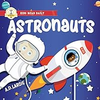 Astronaut Book For Kids: I Can Read Books Level 1 (Kids Read Daily Level 1)
