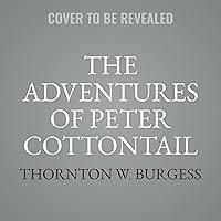 The Adventures of Peter Cottontail The Adventures of Peter Cottontail Paperback Kindle Audible Audiobook Hardcover Flexibound Audio CD