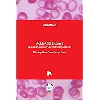 Sickle Cell Disease - Pain and Common Chronic Complications
