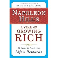 Napoleon Hill's a Year of Growing Rich: 52 Steps to Achieving Life's Rewards Napoleon Hill's a Year of Growing Rich: 52 Steps to Achieving Life's Rewards Paperback Audible Audiobook Kindle Audio CD