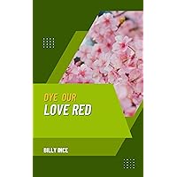 Dye Our Love Red