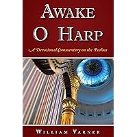 Awake O Harp: A Devotional Commentary on the Psalms Awake O Harp: A Devotional Commentary on the Psalms Paperback