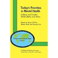 Today’s Priorities in Mental Health: Children and Families ― Needs, Rights and Action (Priority Issues in Mental Health, 1) Today’s Priorities in Mental Health: Children and Families ― Needs, Rights and Action (Priority Issues in Mental Health, 1) Hardcover Paperback