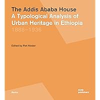 The Addis Ababa House: A Typological Analysis of Urban Heritage in Ethiopia1886–1936
